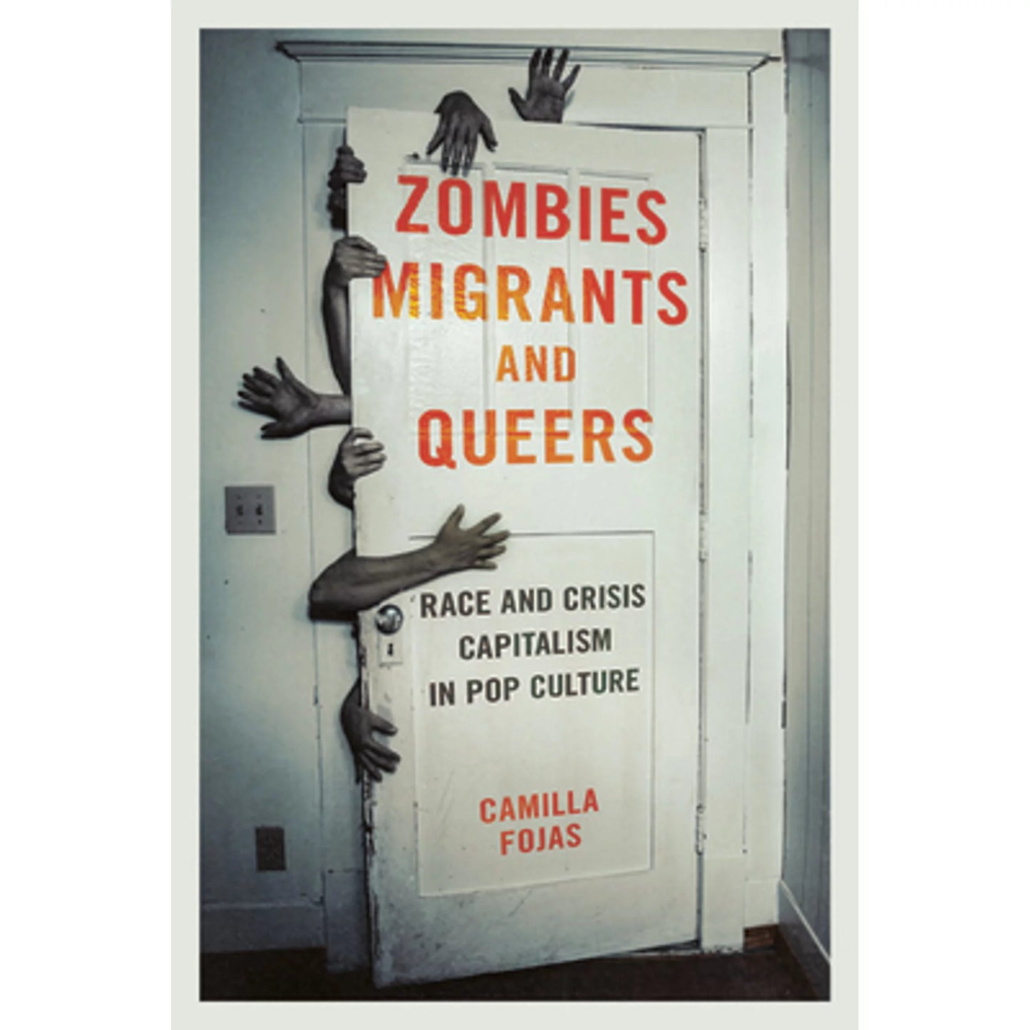 Culture Pop Fojas Migrants, and 9780252082405) Camilla in Pre-Owned by Capitalism Race (Paperback Zombies, Crisis Queers: