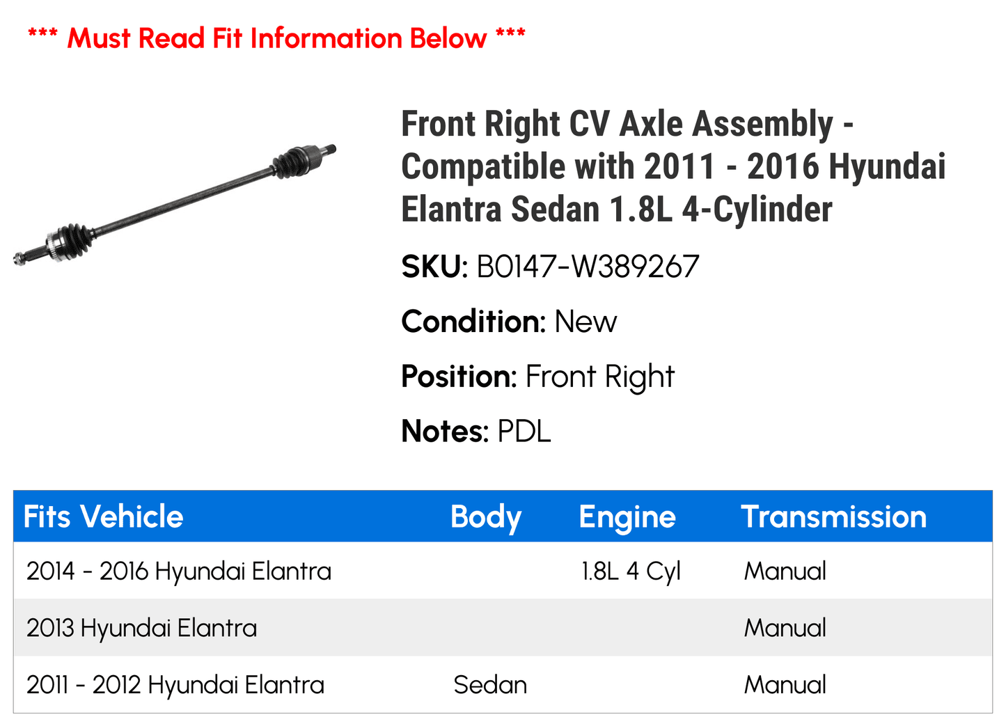 4-Cylinder - Compatible Assembly Front with 2013 CV Right Axle Elantra 2011 - Hyundai 2014 2016 Sedan 2015 1.8L 2012